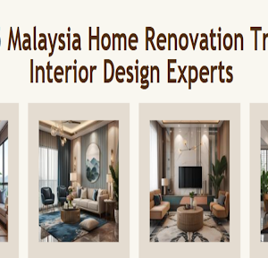 Malaysia Home Renovation Trends - Interior Design Experts 2026